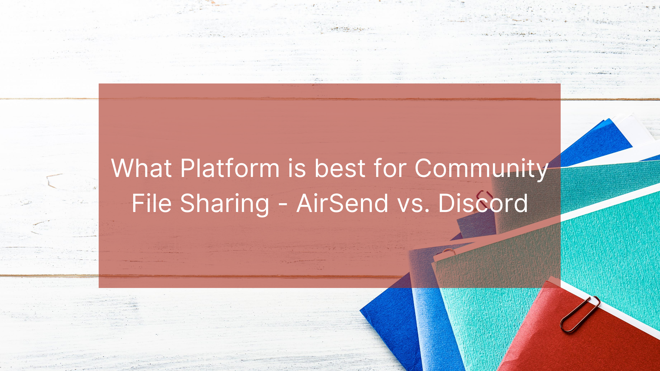 Discord vs AirSend – Which is the Best for File Sharing?